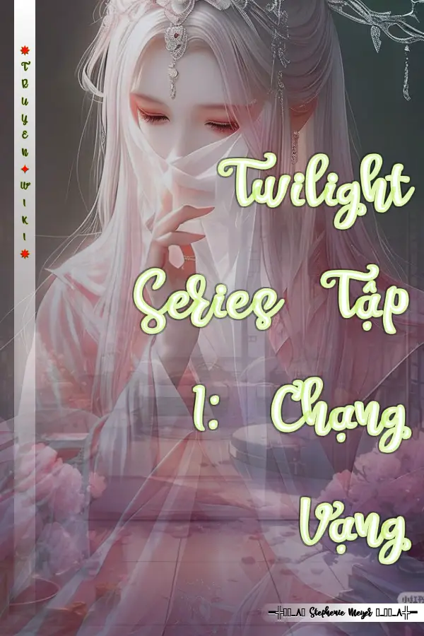 Twilight Series Tập 1: Chạng Vạng