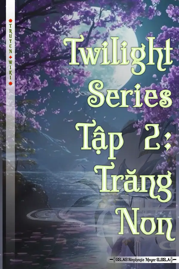 Truyện Twilight Series Tập 2: Trăng Non