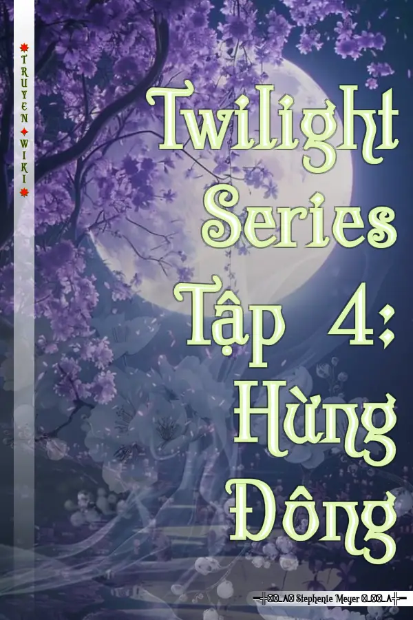 Twilight Series Tập 4: Hừng Đông