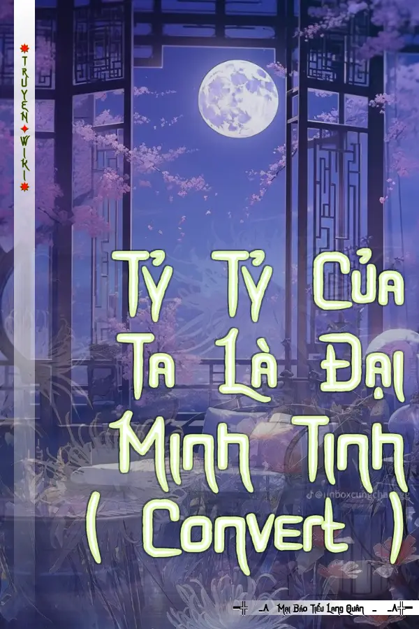 Tỷ Tỷ Của Ta Là Đại Minh Tinh ( Convert )