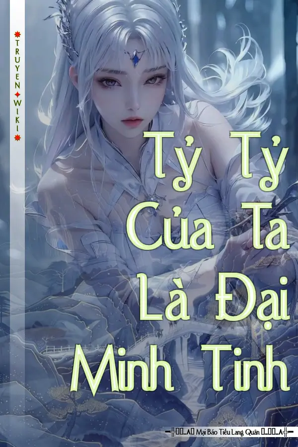 Truyện Tỷ Tỷ Của Ta Là Đại Minh Tinh