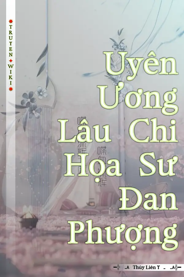 Uyên Ương Lâu Chi Họa Sư Đan Phượng