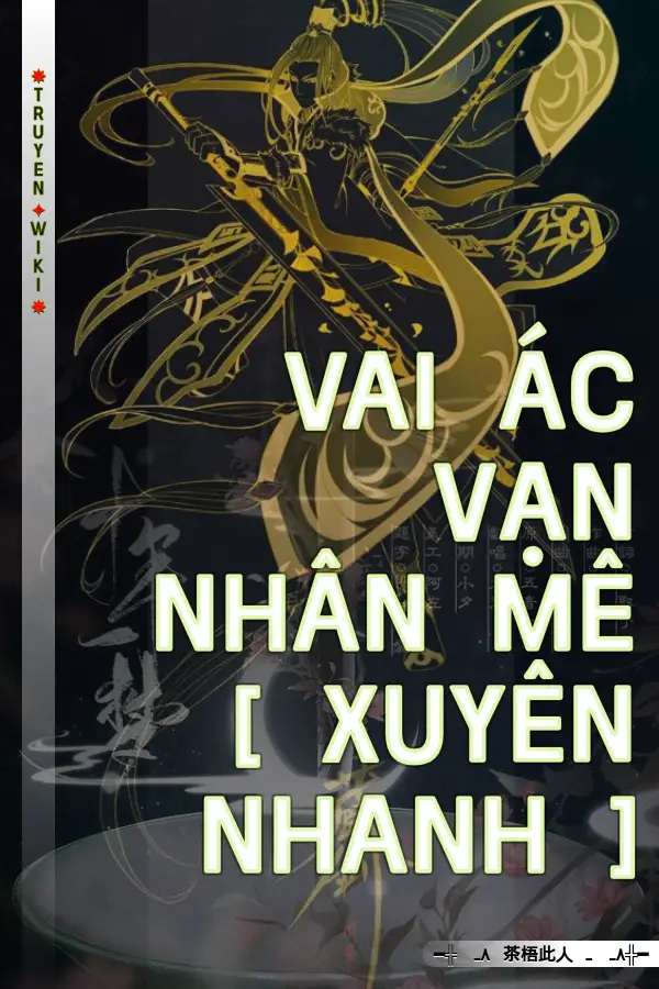 Vai Ác Vạn Nhân Mê [ Xuyên Nhanh ]