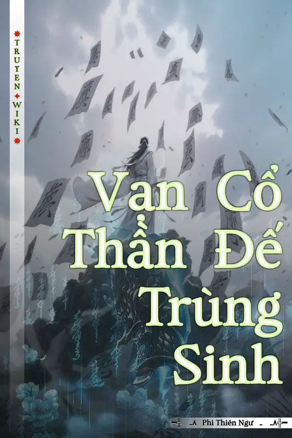 Truyện Vạn Cổ Thần Đế Trùng Sinh