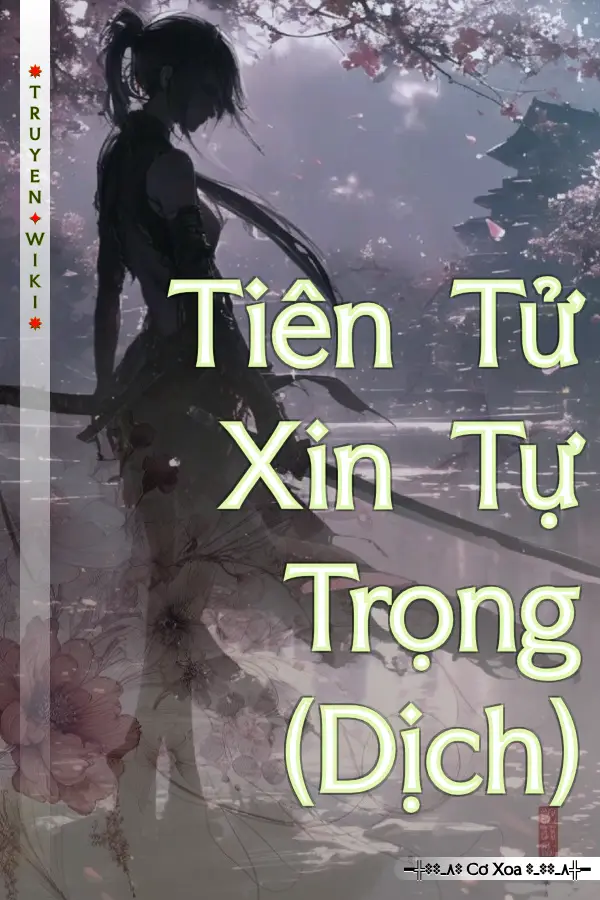 Truyện Tiên Tử Xin Tự Trọng (Dịch)