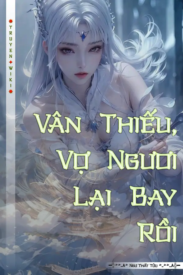 Truyện Vân Thiếu, Vợ Ngươi Lại Bay Rồi