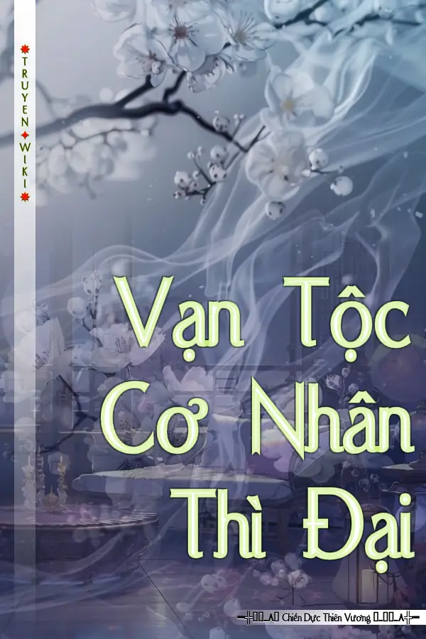 Truyện Vạn Tộc Cơ Nhân Thì Đại