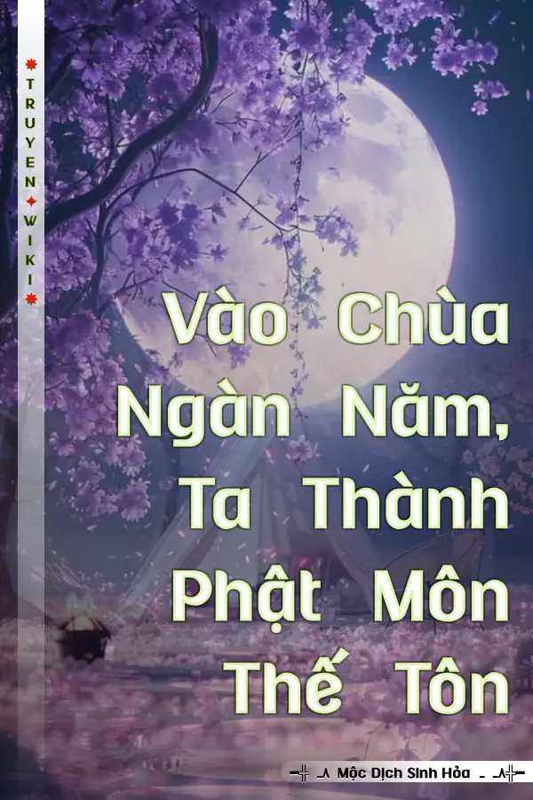 Truyện Vào Chùa Ngàn Năm, Ta Thành Phật Môn Thế Tôn