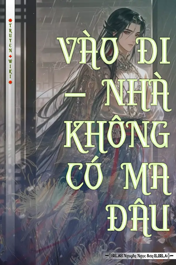 VÀO ĐI – NHÀ KHÔNG CÓ MA ĐÂU