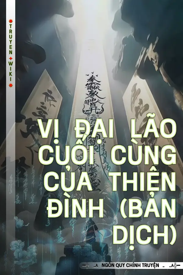 Vị Đại Lão Cuối Cùng Của Thiên Đình (Bản dịch)