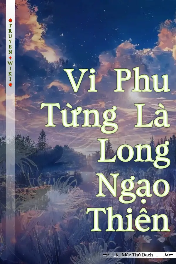 Vi Phu Từng Là Long Ngạo Thiên