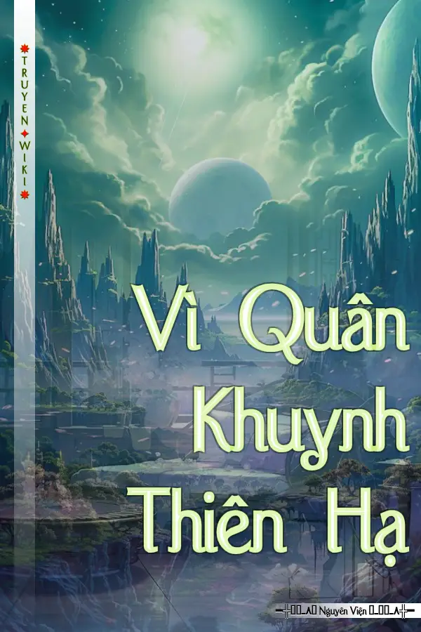 Truyện Vì Quân Khuynh Thiên Hạ