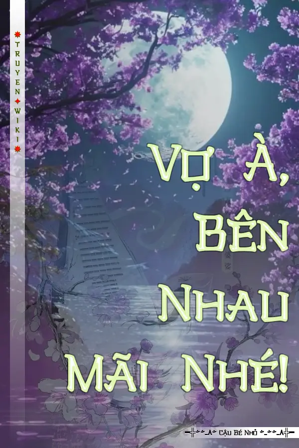 Vợ À, Bên Nhau Mãi Nhé!