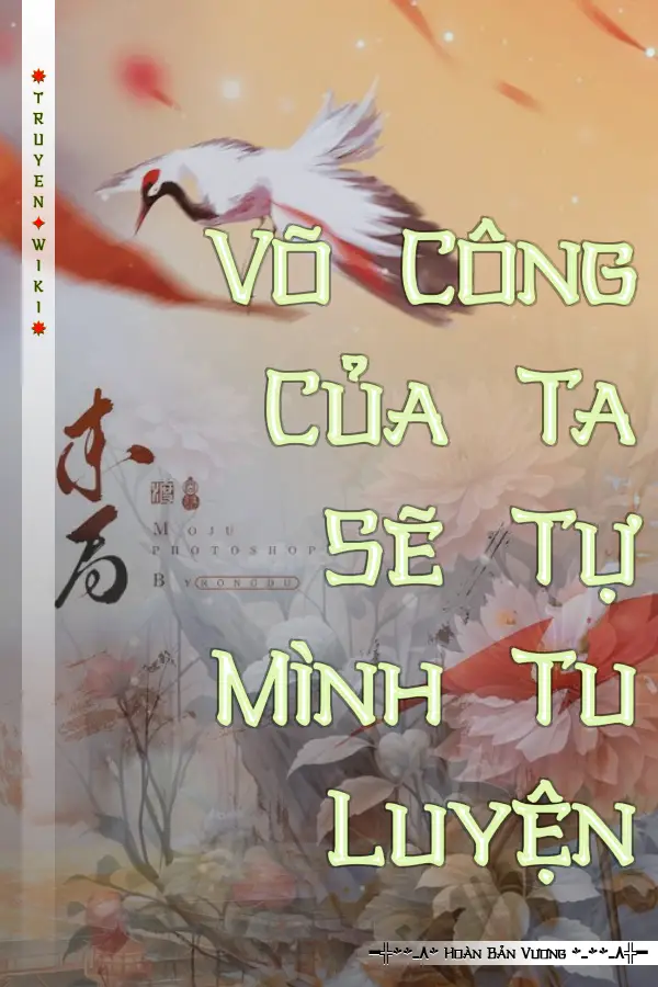 Võ Công Của Ta Sẽ Tự Mình Tu Luyện