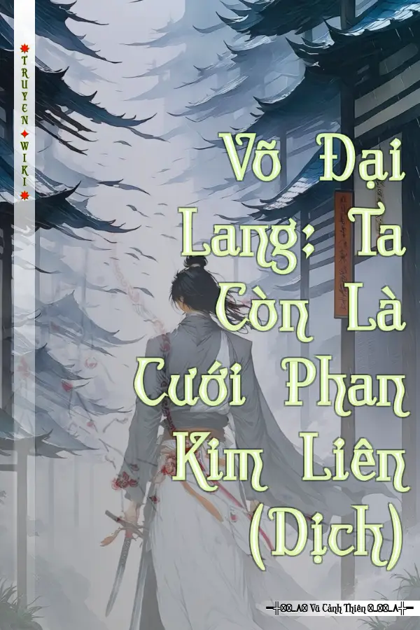 Võ Đại Lang: Ta Còn Là Cưới Phan Kim Liên (Dịch)