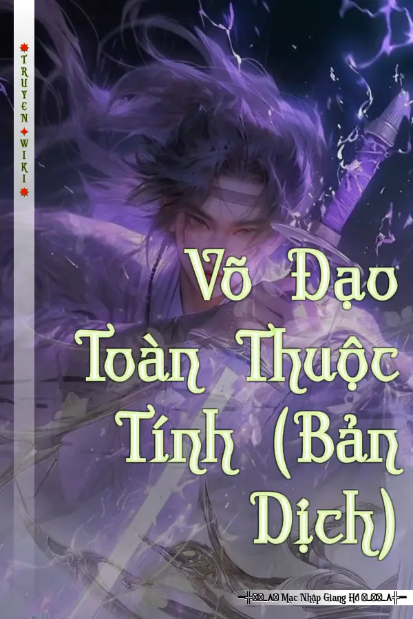 Truyện Võ Đạo Toàn Thuộc Tính (Bản Dịch)