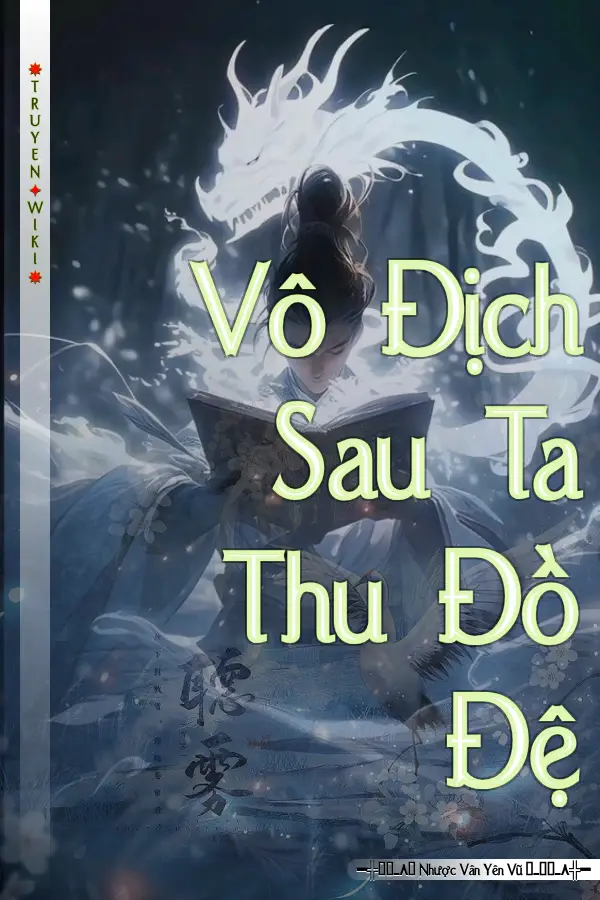 Vô Địch Sau Ta Thu Đồ Đệ