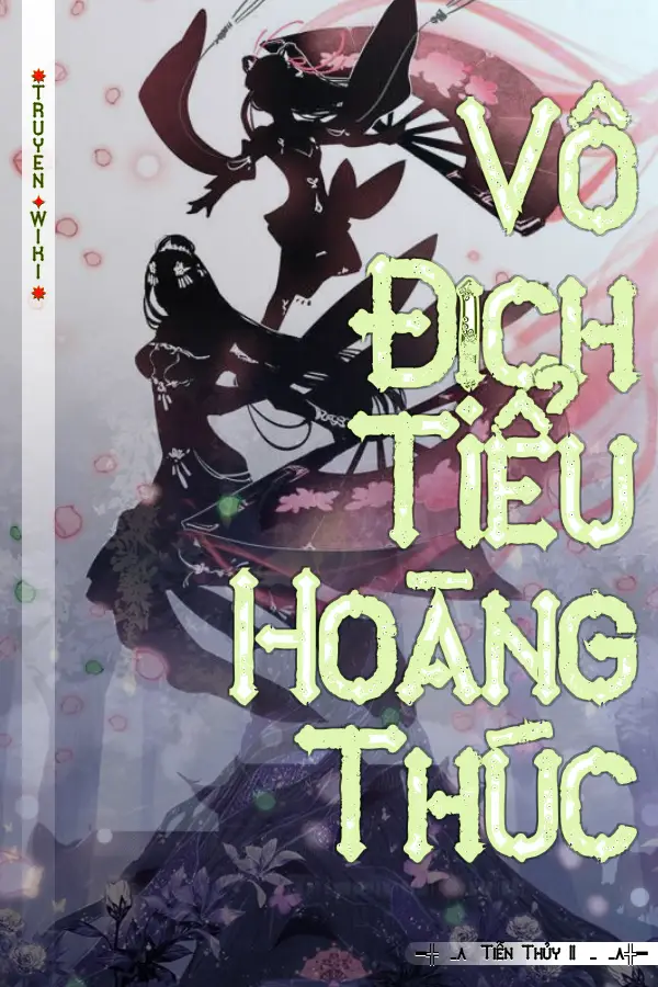 Truyện Vô Địch Tiểu Hoàng Thúc