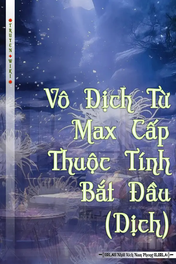 Vô Địch Từ Max Cấp Thuộc Tính Bắt Đầu (Dịch)