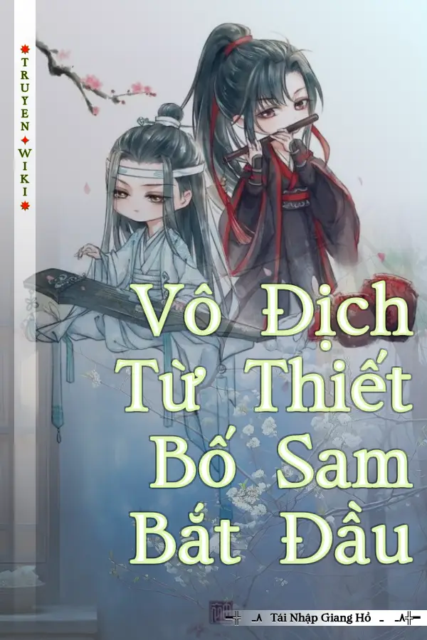 Truyện Vô Địch Từ Thiết Bố Sam Bắt Đầu