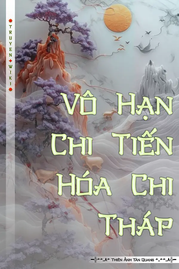 Truyện Vô Hạn Chi Tiến Hóa Chi Tháp