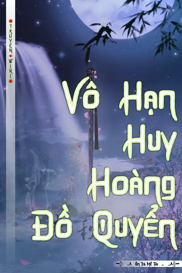 Truyện Vô Hạn Huy Hoàng Đồ Quyển