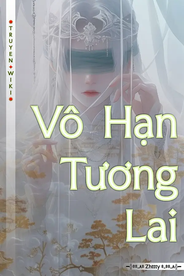 Truyện Vô Hạn Tương Lai