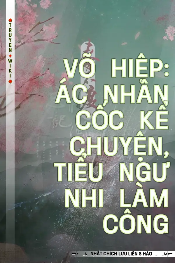 Võ Hiệp: Ác Nhân Cốc Kể Chuyện, Tiểu Ngư Nhi Làm Công