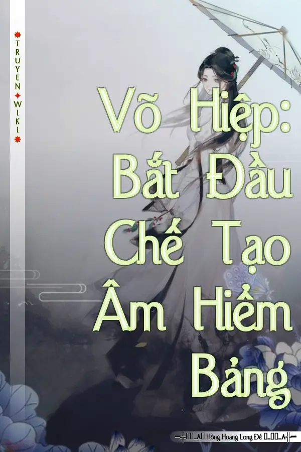 Võ Hiệp: Bắt Đầu Chế Tạo Âm Hiểm Bảng