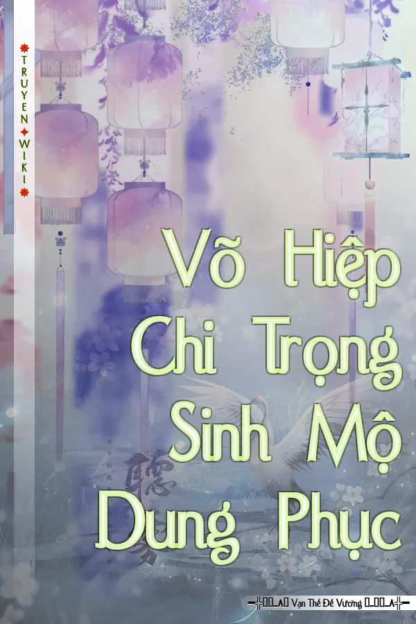 Võ Hiệp Chi Trọng Sinh Mộ Dung Phục