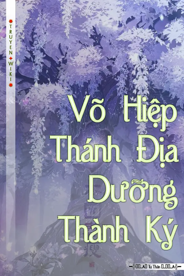 Võ Hiệp Thánh Địa Dưỡng Thành Ký