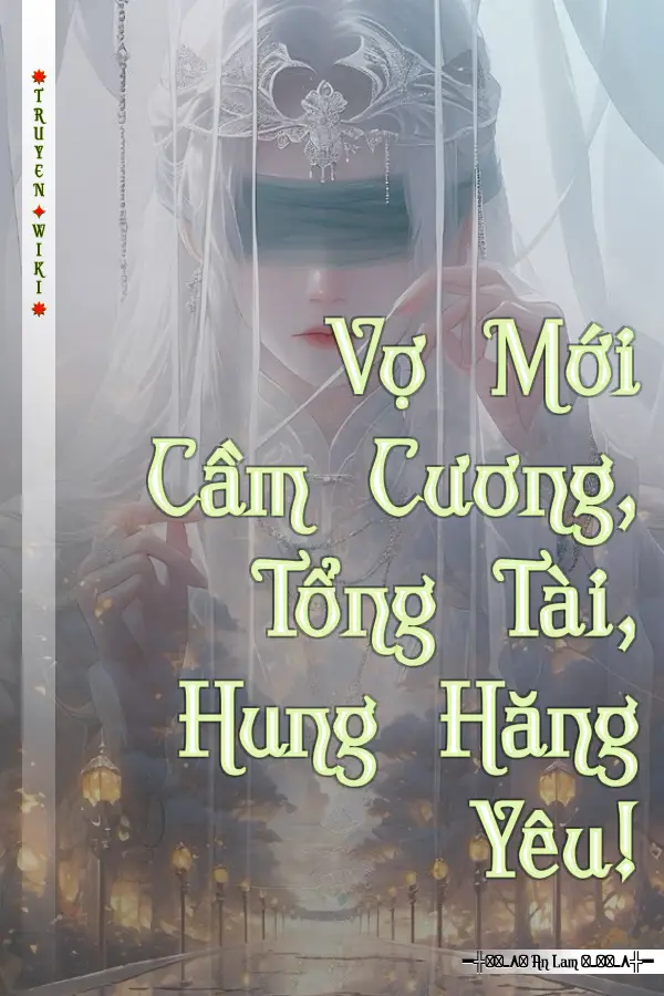 Truyện Vợ Mới Cầm Cương, Tổng Tài, Hung Hăng Yêu!