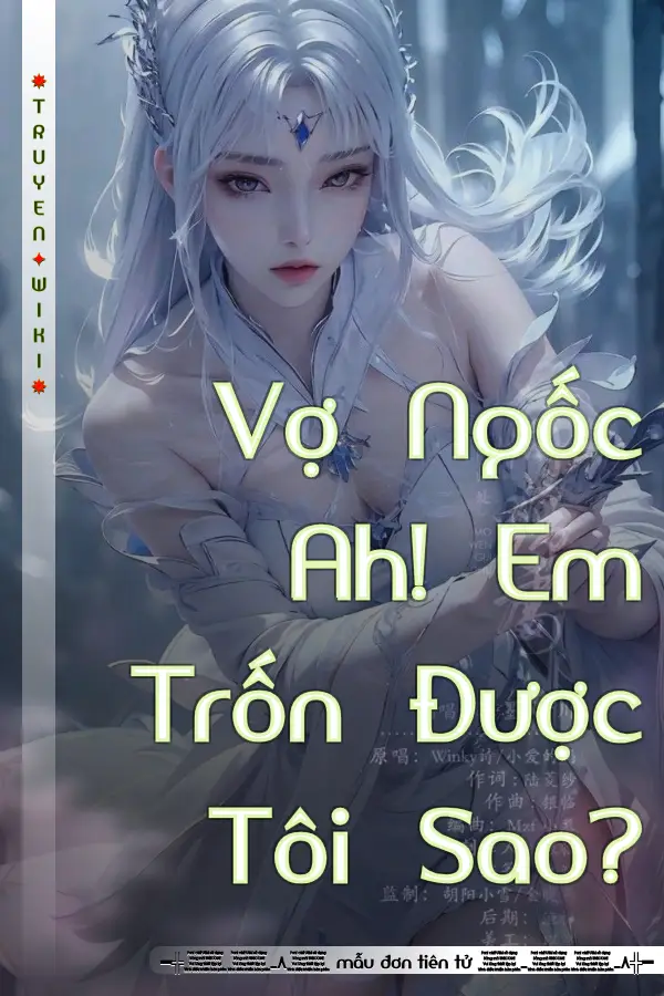 Vợ Ngốc Ah! Em Trốn Được Tôi Sao?