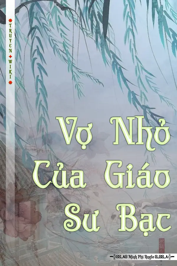 Vợ Nhỏ Của Giáo Sư Bạc