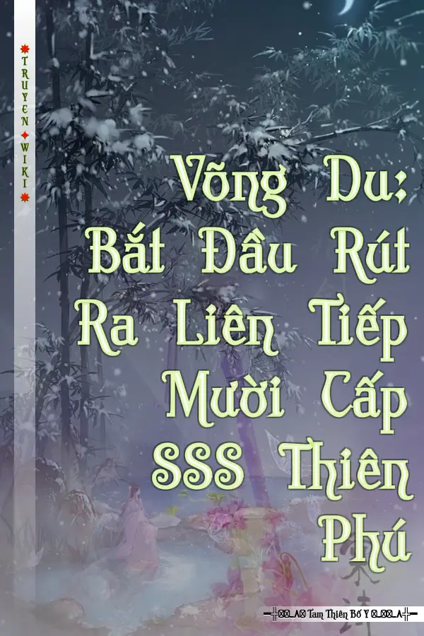 Võng Du: Bắt Đầu Rút Ra Liên Tiếp Mười Cấp SSS Thiên Phú