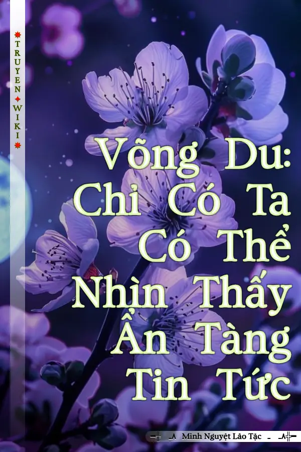 Võng Du: Chỉ Có Ta Có Thể Nhìn Thấy Ẩn Tàng Tin Tức