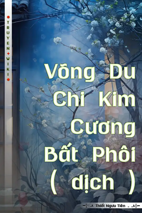 Truyện Võng Du Chi Kim Cương Bất Phôi ( dịch )