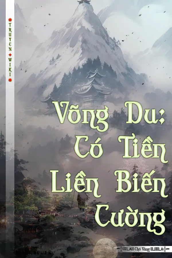 Truyện Võng Du: Có Tiền Liền Biến Cường