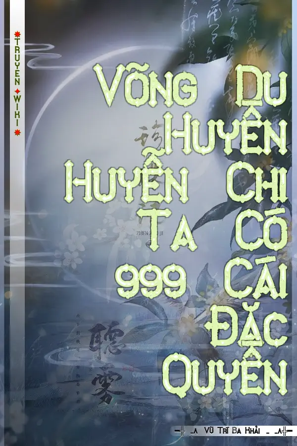 Võng Du Huyền Huyễn Chi Ta Có 999 Cái Đặc Quyền