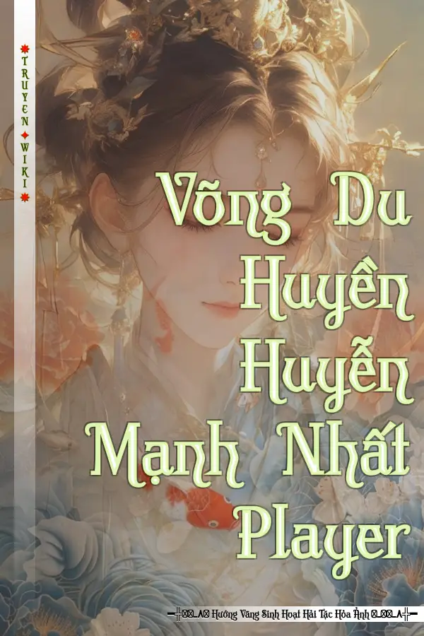 Võng Du Huyền Huyễn Mạnh Nhất Player