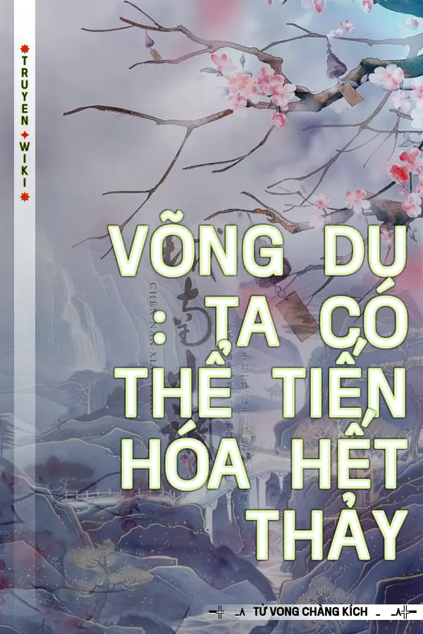 Truyện Võng Du : Ta Có Thể Tiến Hóa Hết Thảy