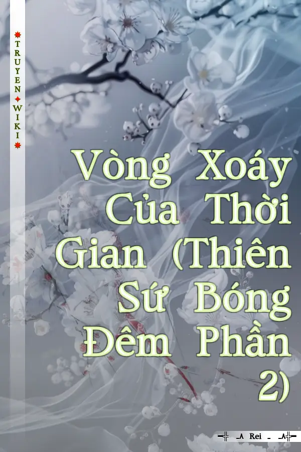 Truyện Vòng Xoáy Của Thời Gian (Thiên Sứ Bóng Đêm Phần 2)