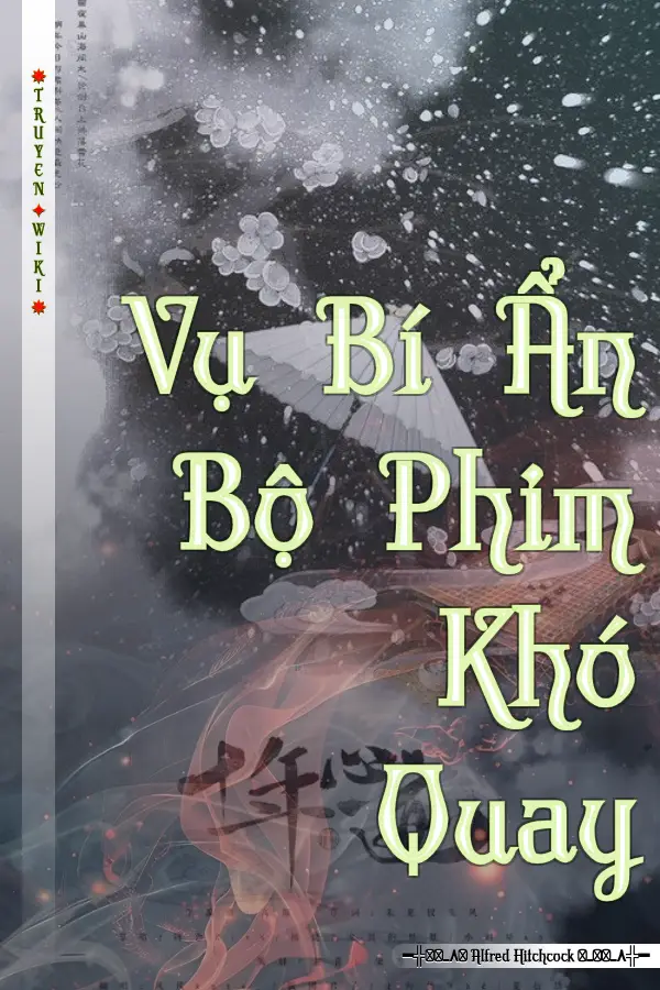 Vụ Bí Ẩn Bộ Phim Khó Quay