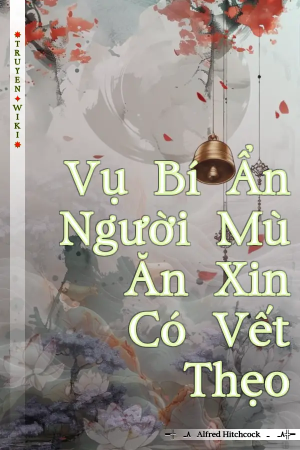 Vụ Bí Ẩn Người Mù Ăn Xin Có Vết Thẹo