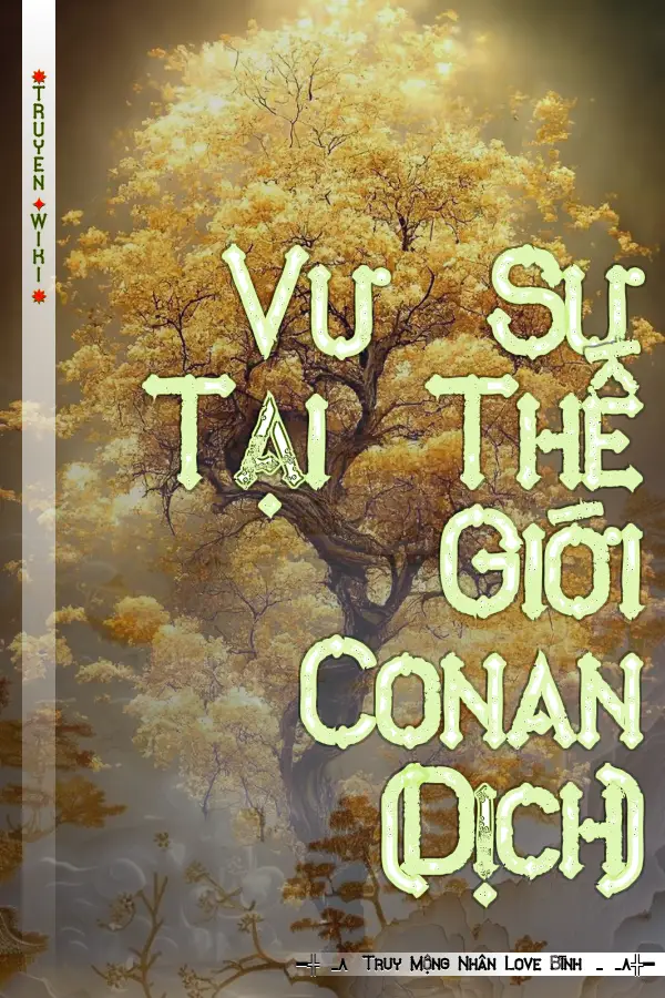 Vư Sư Tại Thế Giới Conan (Dịch)