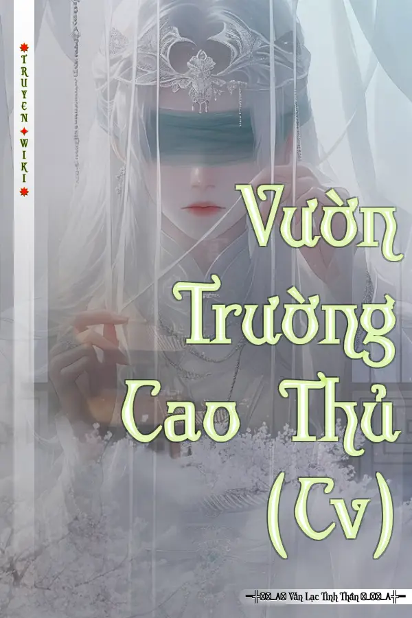 Truyện Vườn Trường Cao Thủ (Cv)