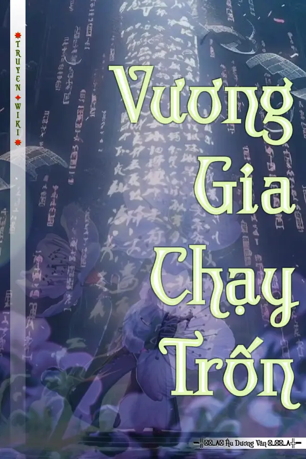 Truyện Vương Gia Chạy Trốn