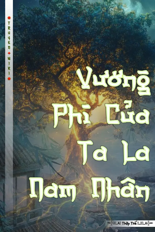 Truyện Vương Phi Của Ta La Nam Nhân