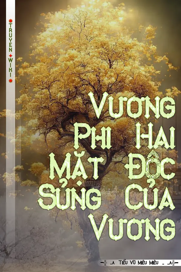 Vương Phi Hai Mặt Độc Sủng Của Vương