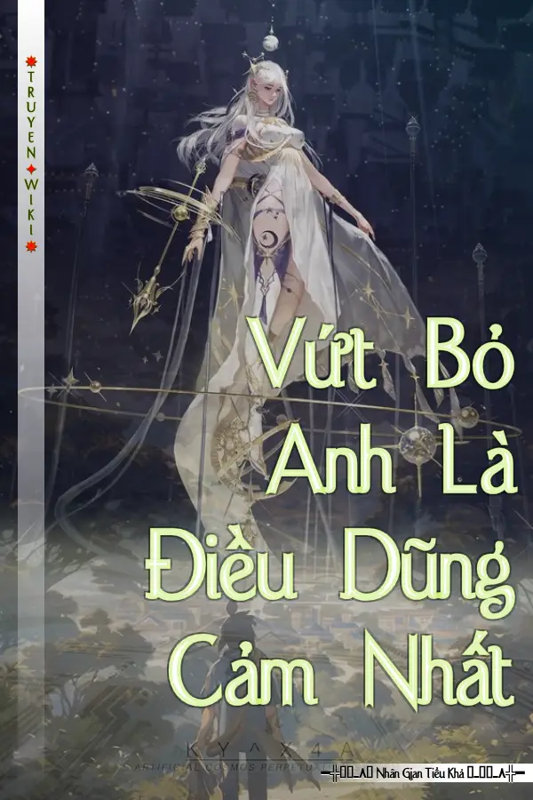 Truyện Vứt Bỏ Anh Là Điều Dũng Cảm Nhất